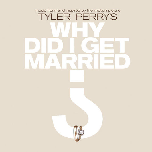 Various : Tyler Perry's Why Did I Get Married? (Music From And Inspired By The Motion Picture) (CD, Comp)