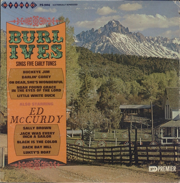 Burl Ives / Ed McCurdy : Burl Ives Sings Five Early Tunes / Also Starring Ed McCurdy (LP)