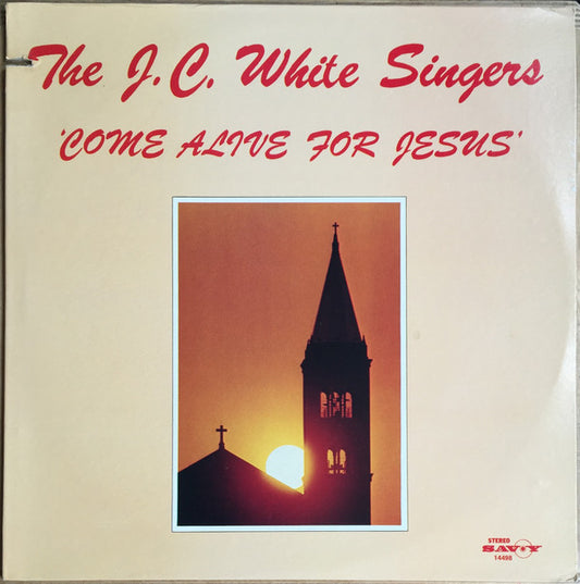 The J.C. White Singers : Come Alive For Jesus (LP, Album)