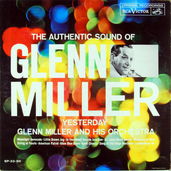 Glenn Miller And His Orchestra : The Authentic Sound Of Glenn Miller - Yesterday (LP, Comp, Roc)