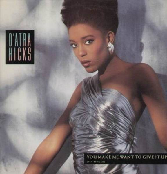 D'Atra Hicks : You Make Me Want To Give It Up (12", Single)