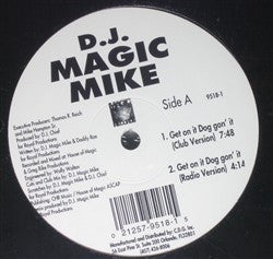 DJ Magic Mike : Get On It Dog Gon' It (12")