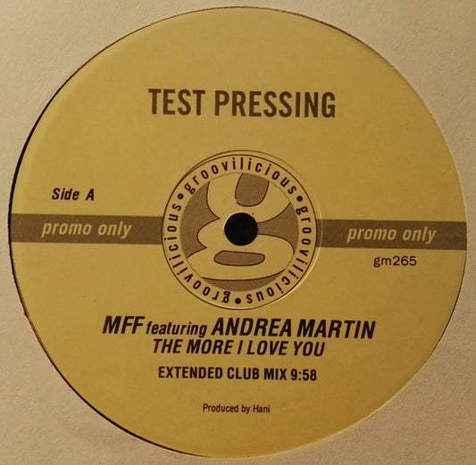 MFF Feat. Andrea Martin : The More I Love You (12", Promo, TP)