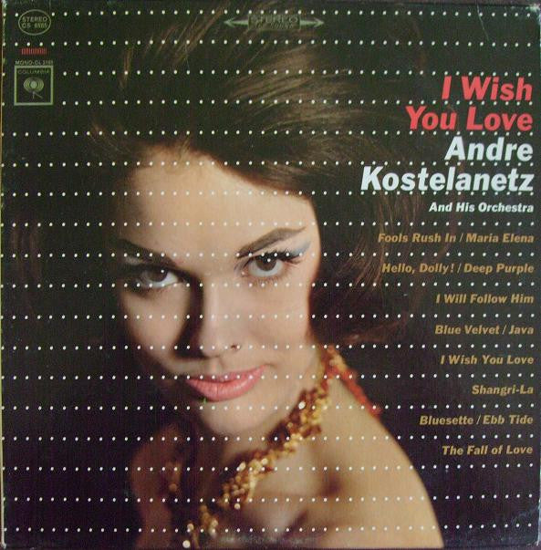 André Kostelanetz And His Orchestra : I Wish You Love (LP, Album)