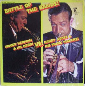 Woody Herman & The Herd Vs. Harry James & His Music Makers : The Battle Of The Bands - Vol. 1 (LP, Comp)