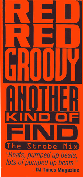 Red Red Groovy : Another Kind Of Find (The Strobe Mix) (12", Single, Promo, W/Lbl)
