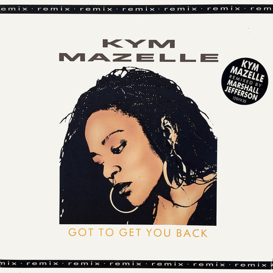 Kym Mazelle : Got To Get You Back (Remix) (12")