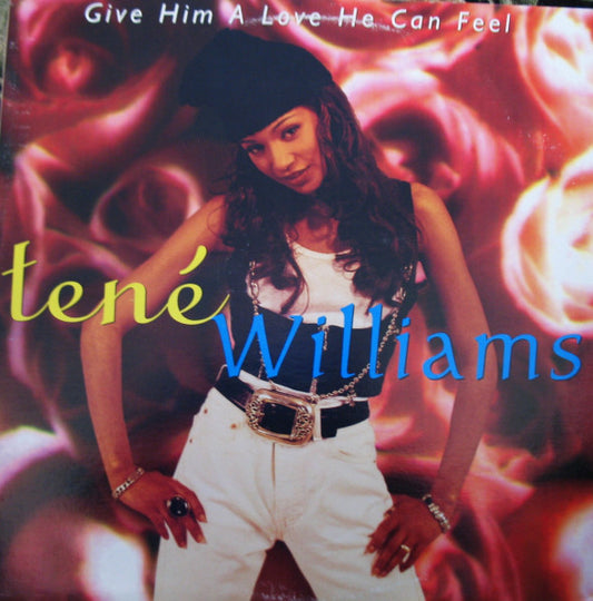 Tené Williams : Give Him A Love He Can Feel (12")