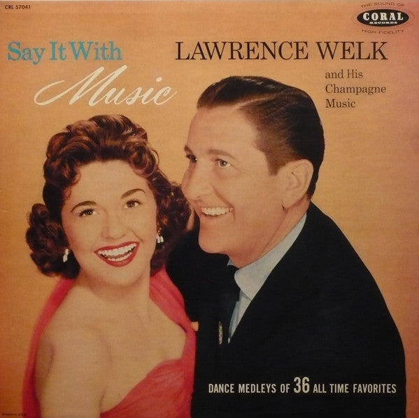 Lawrence Welk And His Champagne Music : Say It With Music (LP, Album, Mono, RE)