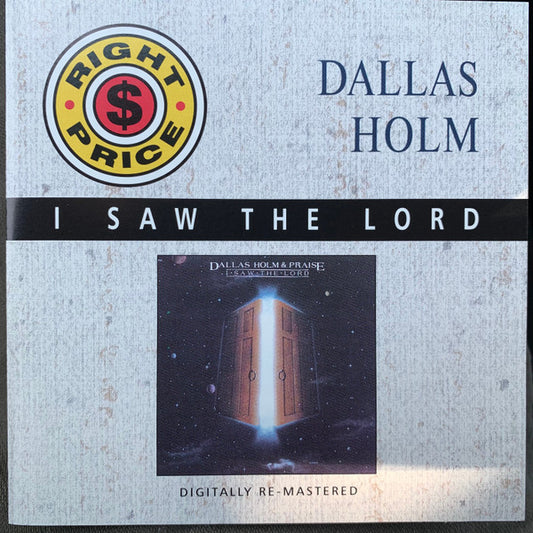 Dallas Holm & Praise : I Saw The Lord (CD)