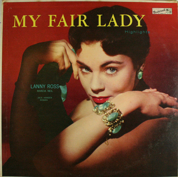 Lanny Ross, Marcia Neil, Jack Hansen And His Orchestra : My Fair Lady Highlights (LP, Album, Mono)