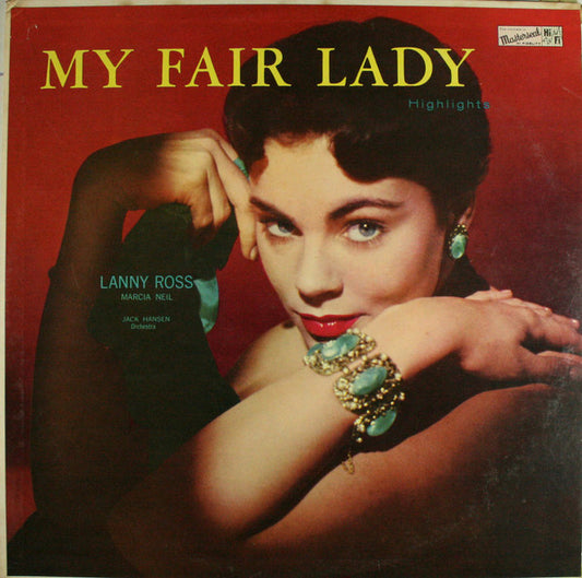 Lanny Ross, Marcia Neil, Jack Hansen And His Orchestra : My Fair Lady Highlights (LP, Album, Mono)