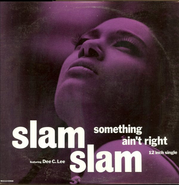 Slam Slam Featuring Dee C. Lee : Something Ain't Right (12", Single)