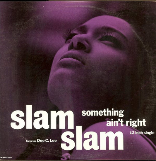 Slam Slam Featuring Dee C. Lee : Something Ain't Right (12", Single)