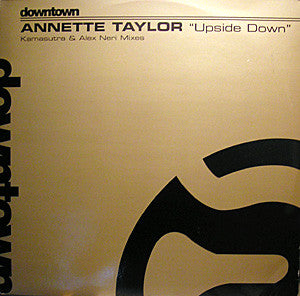 Annette Taylor : Upside Down (Kamasutra & Alex Neri Mixes) (12")