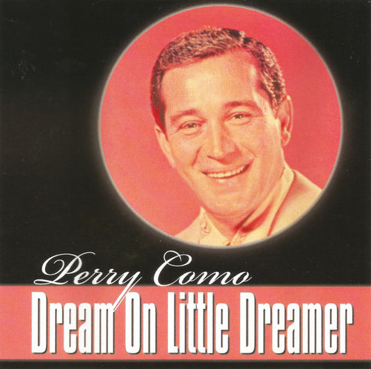 Perry Como : Dream On Little Dreamer (CD, Comp, RE)