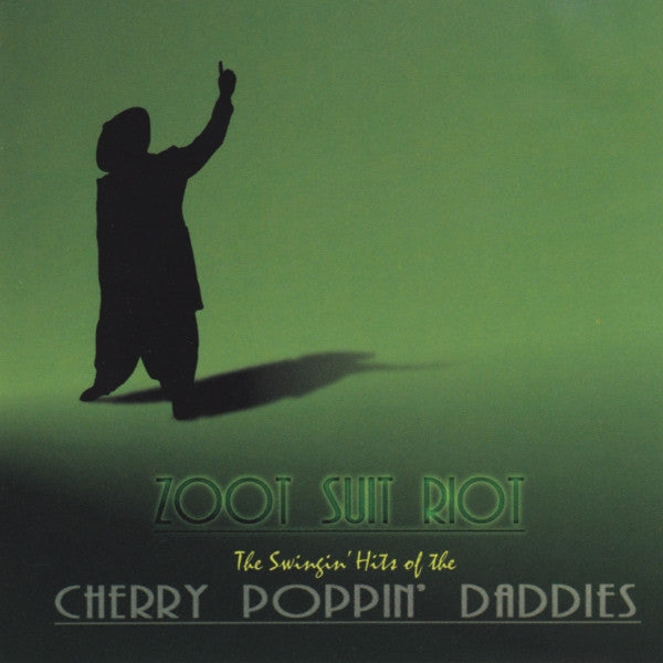 Cherry Poppin' Daddies : Zoot Suit Riot: The Swingin' Hits Of The Cherry Poppin' Daddies (CD, Album, Comp, Club)