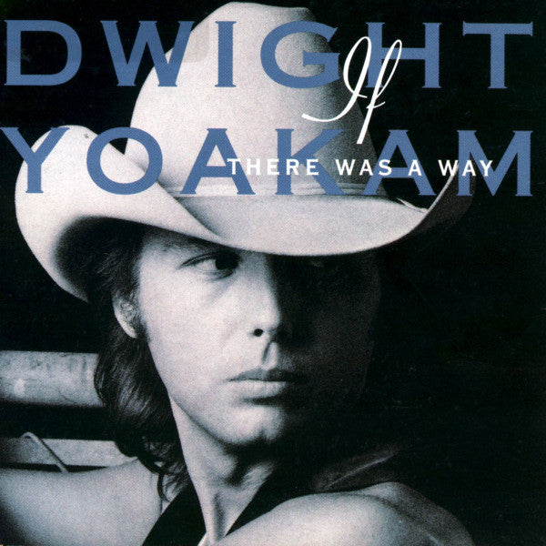 Dwight Yoakam : If There Was A Way (CD, Album)