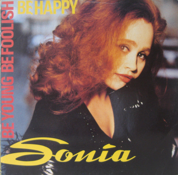 Sonia : Be Young, Be Foolish, Be Happy (12")