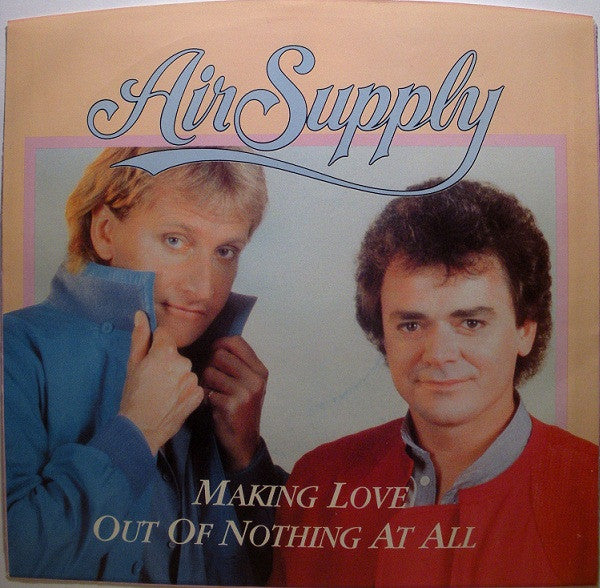 Air Supply : Making Love Out Of Nothing At All (7", Single, Spe)