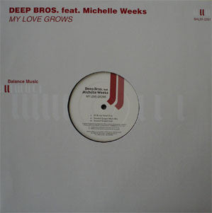 Deep Bros. Feat Michelle Weeks : My Love Grows (12")