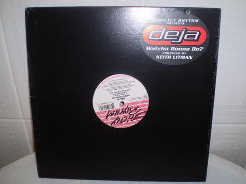 Deja (2) : Watcha Gonna Do? (12")