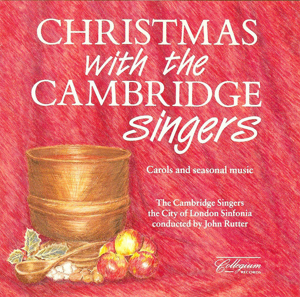 The Cambridge Singers, City Of London Sinfonia Conducted By John Rutter : Christmas With The Cambridge Singers (CD, Album)