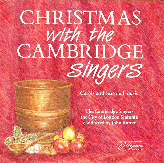 The Cambridge Singers, City Of London Sinfonia Conducted By John Rutter : Christmas With The Cambridge Singers (CD, Album)