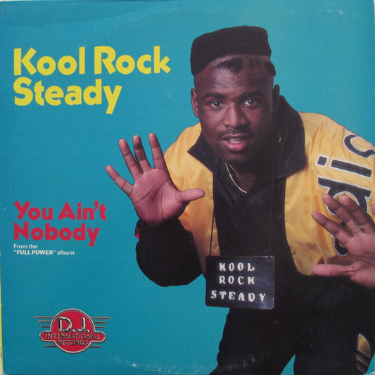 Kool Rock Steady : You Ain't Nobody (12")