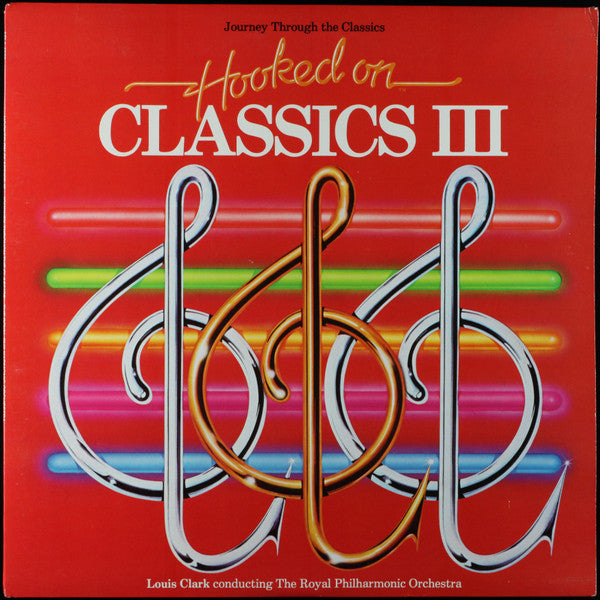 Louis Clark Conducting The Royal Philharmonic Orchestra : Hooked On Classics III - Journey Through The Classics (LP, Album, RE)