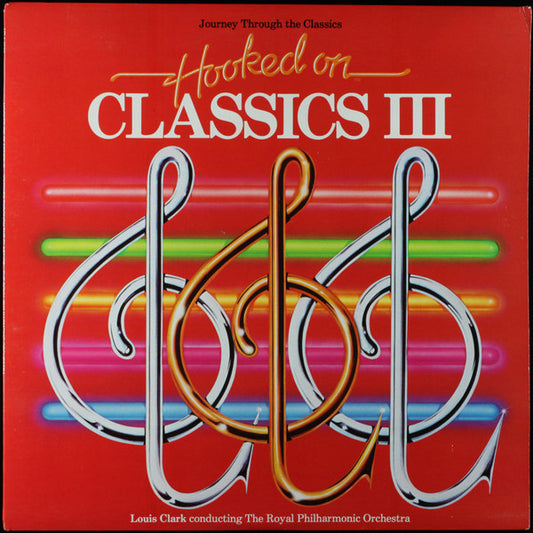 Louis Clark Conducting The Royal Philharmonic Orchestra : Hooked On Classics III - Journey Through The Classics (LP, Album, RE)