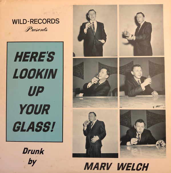 Marv Welch : Here's Lookin Up Your Glass! (LP)