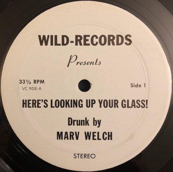 Marv Welch : Here's Lookin Up Your Glass! (LP)