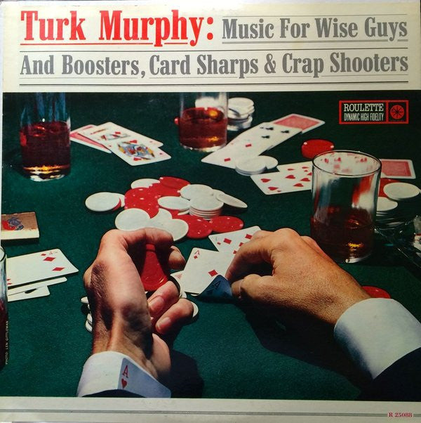 Turk Murphy : Music For Wise Guys & Boosters, Card Sharps & Crap Shooters (LP, Album, Mono)