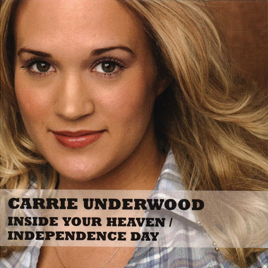 Carrie Underwood : Inside Your Heaven / Independence Day (CD, Single)