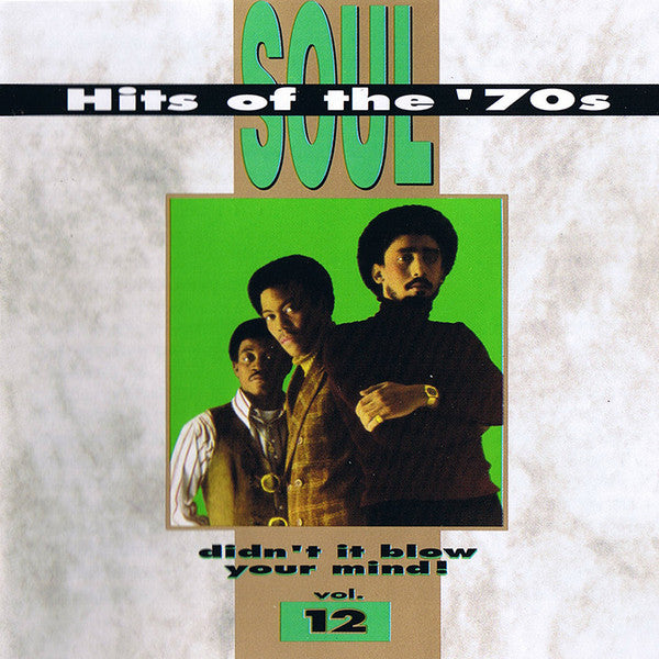 Various : Soul Hits Of The '70s - Didn't It Blow Your Mind, Vol. 12 (CD, Comp, RM)