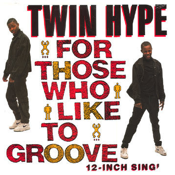 Twin Hype : For Those Who Like To Groove (12", Promo)