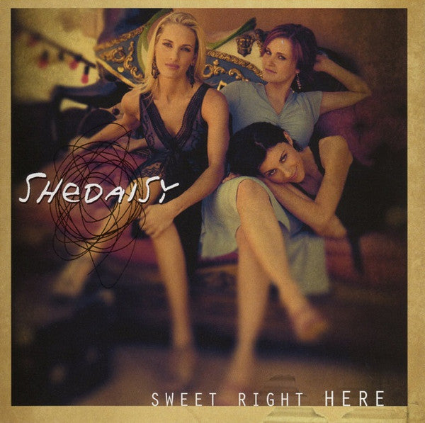 SHeDAISY : Sweet Right Here (CD, Album)