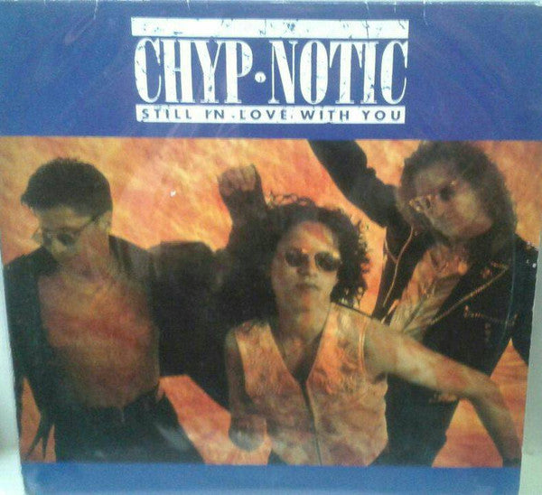 Chyp-Notic : Still In Love With You (12", Maxi)