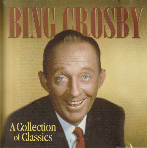 Bing Crosby : A Collection Of Classics (CD, Album)