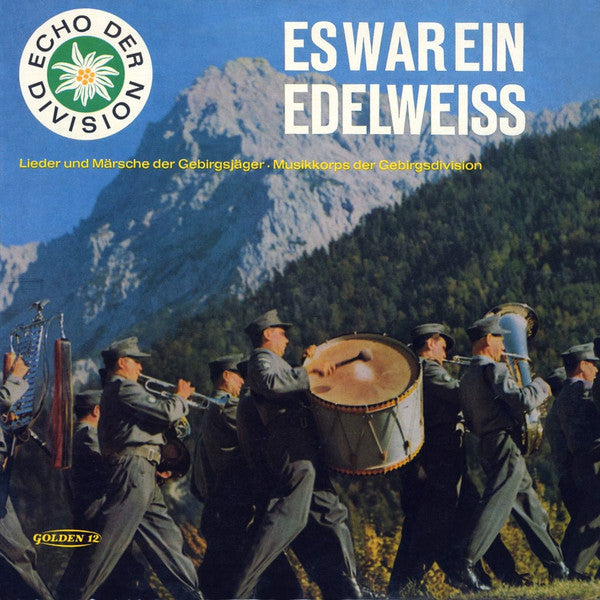 Gebirgsmusikkorps Garmisch-Partenkirchen, Chor Des Gebirgs-Fernmeldebataillons 8, Murnau, Werner Zimmermann (2) : Es War Ein Edelweiss (Lieder Und Märsche Der Gebirgsjäger) (LP, Album)