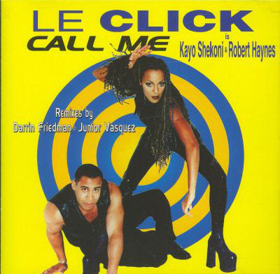 Le Click Is Kayo Shekoni & Robert Haynes : Call Me (CD, Maxi)
