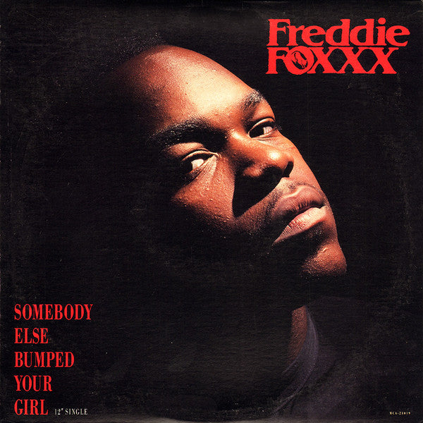 Freddie Foxxx : Somebody Else Bumped Your Girl (12")