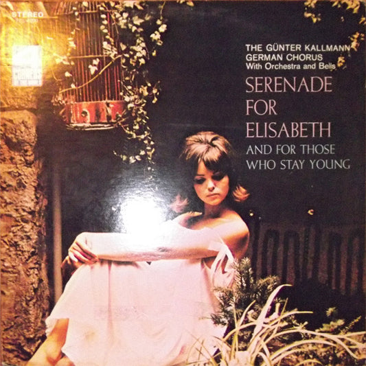 Günter Kallmann Chor : Serenade For Elisabeth And For Those Who Stay Young (LP)