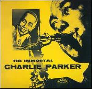 Charlie Parker : The Immortal Charlie Parker (CD, Album, Mono, RE, RM)