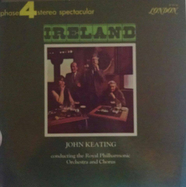 John Keating Conducting The Royal Philharmonic Orchestra And Royal Philharmonic Chorus : Ireland (LP)