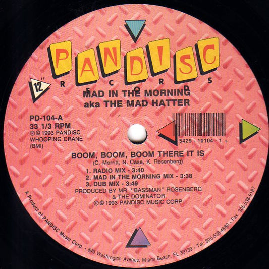 Mad In The Morning aka Mad Hatter : Boom, Boom, Boom There It Is (12")