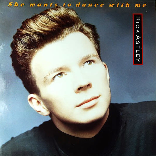 Rick Astley : She Wants To Dance With Me (12", All)