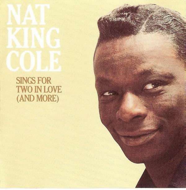 Nat King Cole : Sings For Two In Love (And More) (CD, Album, RE, RM)