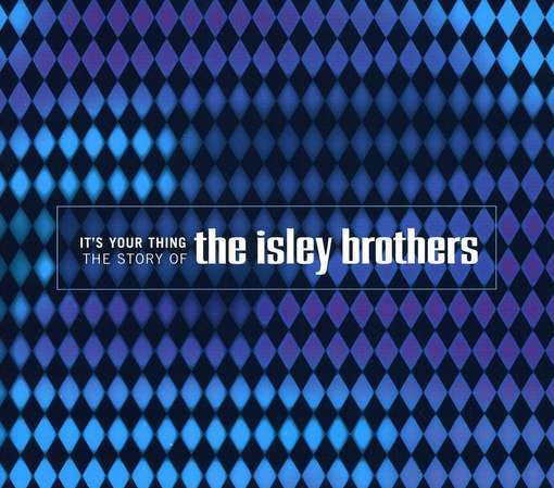 The Isley Brothers : It's Your Thing - The Story Of The Isley Brothers (3xCD, Comp)